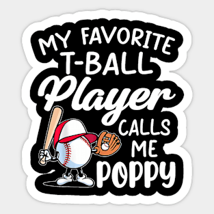 My Favorite T Ball Player Calls Me Poppy Father's Day Sticker